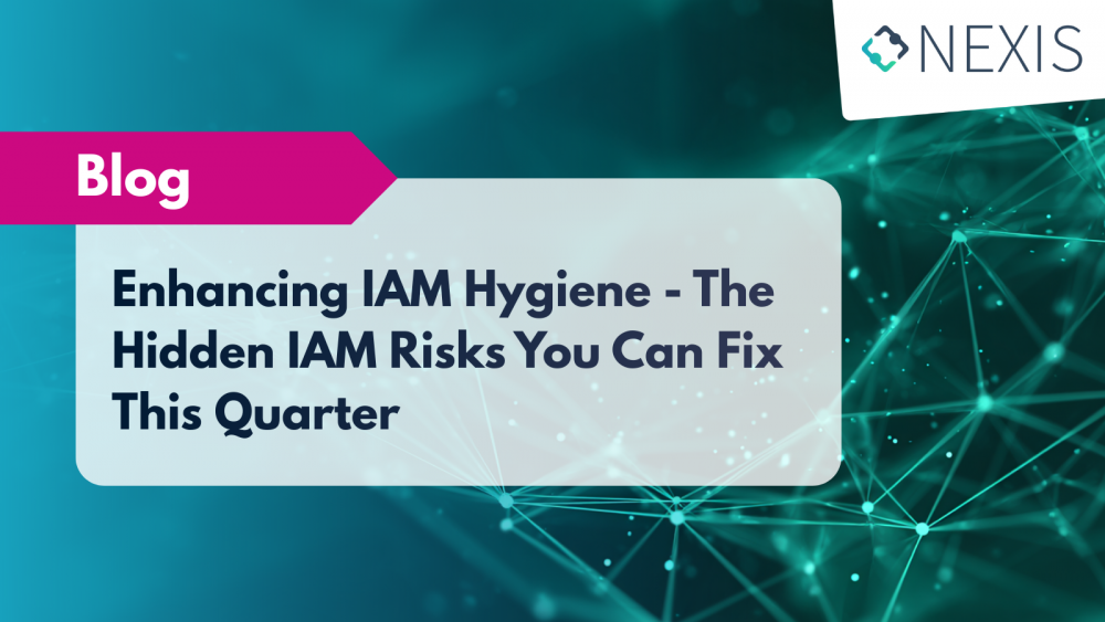 Enhancing IAM Hygiene – The Hidden IAM Risks You Can Fix This Quarter