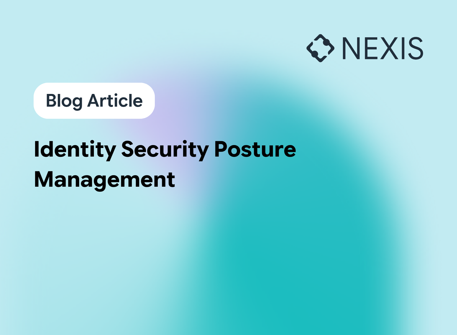 Identity Security Posture Management - Nexis