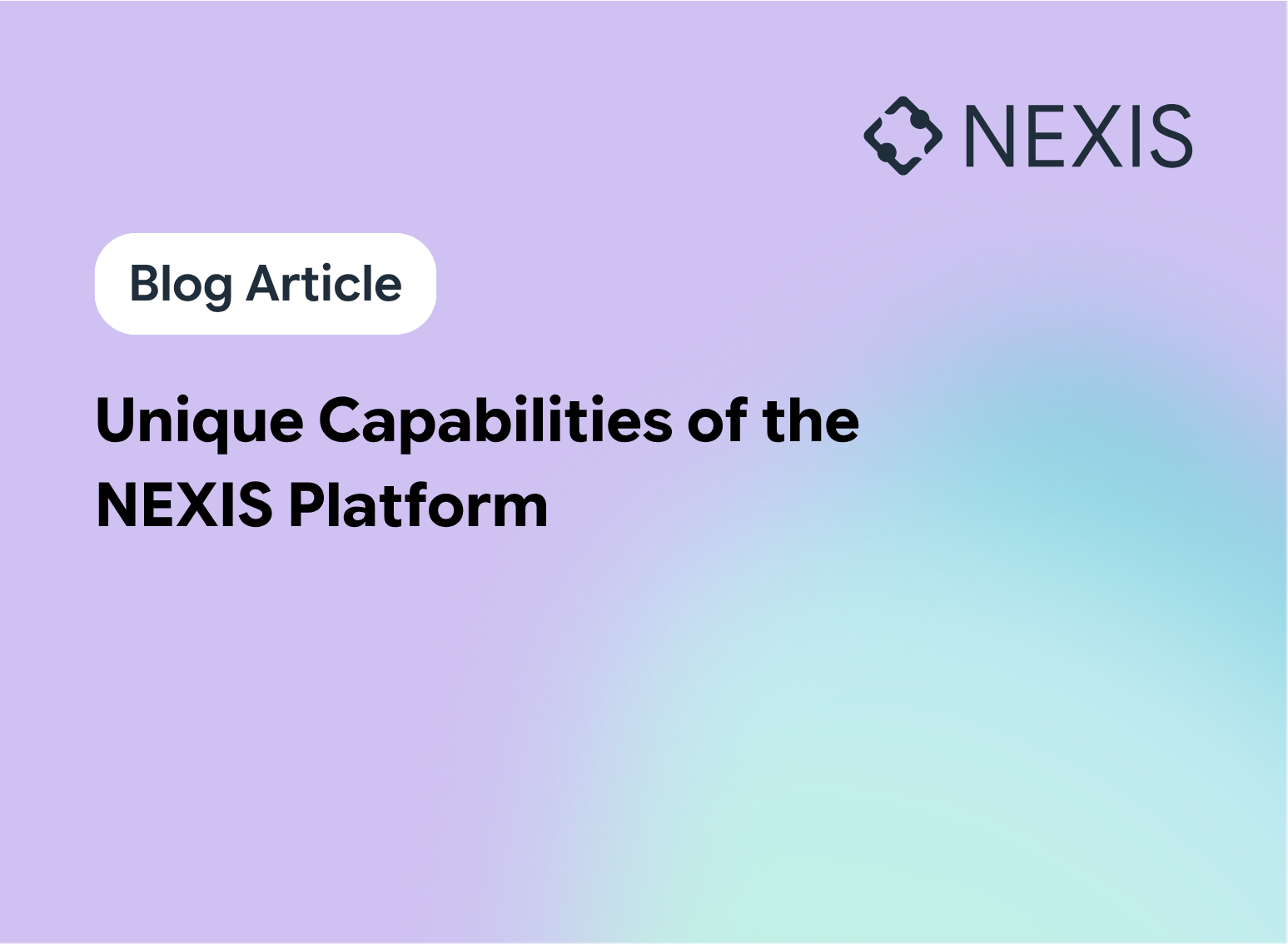 Unique Capabilities of the NEXIS Platform - Nexis
